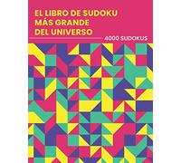 El Libro De Sudoku Más Grande Del Universo - 4000 Sudokus: fácil - medio - difícil - experto | Nunca te quedarás sin rompecabezas | Juego de lógica | Sudoku para adultos