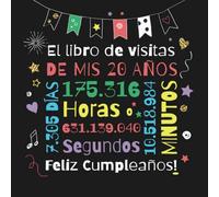 El libro de visitas de mis 20 años: Decoración para el 20 cumpleaños - Regalos originales para hombre y mujer - 20 años - Libro de firmas para felicitaciones y fotos de los invitados