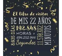 El libro de visitas de mis 22 años: Decoración para celebrar una fiesta de 22 cumpleaños - Regalo para hombre y mujer - 22 años - Libro de firmas para felicitaciones y fotos de los invitados