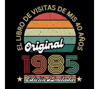 El libro de visitas de mis 40 años: especial por el 40 aniversario de 1985 donde cada uno podrá escribir sus propios deseos e insertarlos... niños y niñas que cumplan 40 años en 2025