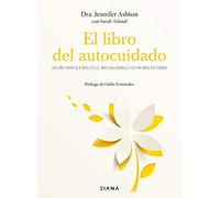 El libro del autocuidado: Un año para ser más feliz, más saludable y estar más en forma (Autoconocimiento)