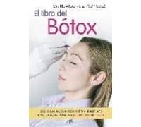 El Libro Del Botox: Todo Lo Que Hay Que Saber Sobre El Tratamient O Ma