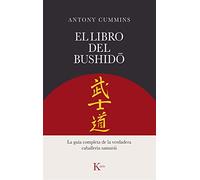El libro del Bushidō: La guía completa de la verdadera caballería samurái (Sabiduría perenne)