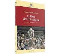 El libro del Eclesiastés: Comentario y propuestas de lectura. (Estudios Bíblicos)