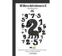 El libro del número 2: Historia del número 2 - Un libro interactivo para contar en parejas, colorear, escribir y descubrir