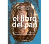 El libro del pan: Reflexiones e innovaciones sobre el futuro de los cereales, la harina y la fermentación (Los ilustrados)