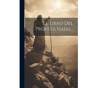 El Libro Del Profeta Isaías...