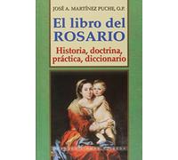 El libro del rosario: Historia, doctrina, práctica, diccionario (Grandes firmas Edibesa)