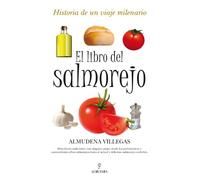 El libro del salmorejo: Historia de un viaje milenario (Gastronomía)