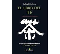 EL LIBRO DEL TÉ. Edición anotada e ilustrada: Incluye El Sutra del Té de Lu Yu (QUATERNI ILUSTRADOS)