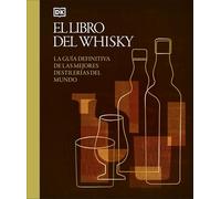 El libro del Whisky: La guía definitiva de las mejores destilerías del mundo (Cocina)
