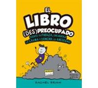 El libro (Des)preocupado: Siente tu fuerza, encuentra la calma y domina la ansiedad: Siente Tu Fuerza, Encuentra Lu Calma Y Domina La Ansiedad (HISTORIAS GRAFICAS)