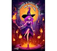 El Libro Encantado de Hechizos, Magia y Brujas para Niños y Niñas: Aventuras Mágicas, Secretos de Brujería y Elixires para Pequeñas Brujitas | Recetas ... para niños amantes de la magia y las brujas)