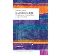 El libro expandido: Variaciones, materialidad y experimentos: 3 (Comunicación & Lenguajes)
