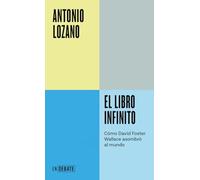El libro infinito: Cómo David Foster Wallace asombró al mundo (ENDEBATE)