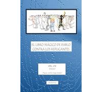 EL LIBRO MÁGICO DE PABLO CONTRA LOS REPLICANTES: VOL. I/III INICIO “Agua junta riega prado”