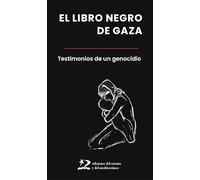 El libro negro de Gaza: Testimonios de un genocidio: 9 (encuentros)