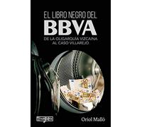 El Libro Negro Del Bbva. De La Oligarquía Vizcaina Al Caso Villar Ejo