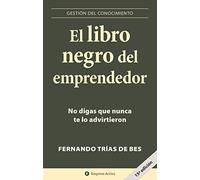 El libro negro del emprendedor: No digas que nunca te lo advirtieron (Gestión del conocimiento)