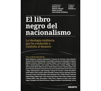 El libro negro del nacionalismo: La ideología totalitaria que ha conducido a Cataluña al desastre (Deusto)