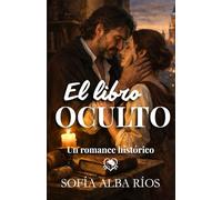 El libro oculto: Un romance histórico en el Toledo de la Inquisición (Romances de época en España)