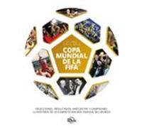 El libro oficial de la Copa Mundial de la FIFA: Selecciones, resultados, anécdotas y campeones. La historia de la competición más famosa del mundo (NO FICCIÓN)