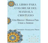 EL LIBRO PARA COLOREAR DEL MANDALA CRISTIANO: Citas Bíblicas y Mandalas Para Curar la Ansiedad (Spanish Edition)