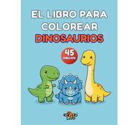 El libro para colorear dinosaurios.: Libro de colorear de dinosaurios para niños de 3 a 6 años: 45 dibujos grandes y fáciles de estilo kawaii para ... la etapa de educación infantil y preescolar.