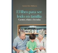 El libro para ser leído en familia Cuentos, relatos y leyendas: 1 (FANTASÍA)