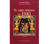 El libro perdido de Enki: Memoirs and Prophecies of an Extraterrestrial God (MENSAJEROS DEL UNIVERSO)