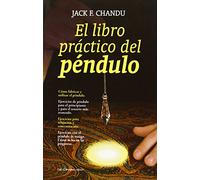 El Libro Practico Del Pendulo: Como Fabricar Y Utilizar El Pendul O (2