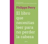 El Libro Que Necesitas Leer Para No Perder La Cabeza