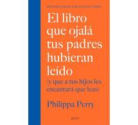 El libro que ojalá tus padres hubieran leído: (y que a tus hijos les encantará que leas) (Superfamilias)