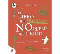 El libro que REALMENTE no quería ser leído (Libros ilustrados)