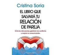 El libro que salvará tu relación de pareja. Evita las discusiones, gestiona los conflictos y mejora la comunicación.: Evita las discusiones, gestiona ... and Improve Communication (HarperCollins)