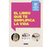 El libro que te simplifica la vida – 91 ideas geniales para cada día (Inspiración) – Aguilar