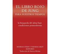 El libro rojo de Jung para nuestros tiempos: la búsqueda del alma bajo condiciones posmodernas