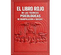EL LIBRO ROJO DE LAS TÉCNICAS PSICOLÓGICAS DE MANIPULACIÓN DE MASAS: (Versión preliminar)