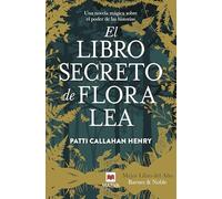 El libro secreto de Flora Lea: Una novela mágica sobre el poder de las historias (Éxitos literarios)
