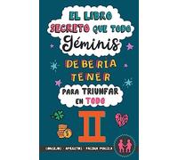 El libro secreto que todo Géminis debería tener para triunfar en todo: Horóscopo Géminis: consejos, dinero, amor, amuletos y más. Libro Géminis. Astrología. Regalo Géminis