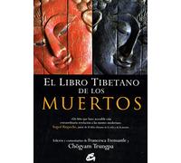 El Libro Tibetano De Los Muertos: La gran liberación a través de la escucha en el bardo. De Gurú Rinpoche según Karma Lingpa (Budismo)