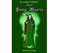 El Libro Verde De La Santa Muerte (Colección La Santísima Muerte)