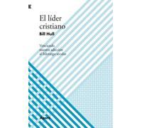 El líder cristiano: Venciendo nuestra adicción al liderazgo secular: 26 (Ágora)