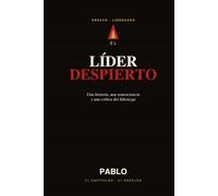 El Líder Despierto: Una historia, una neurociencia y una crítica del liderazgo - de la hoguera al siglo XXI