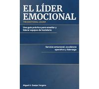 EL LIDER EMOCIONAL: Una guía practica para enseñar y liderar equipos de hostelería