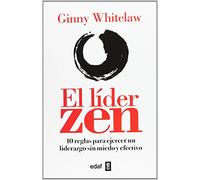 El líder zen: 10 reglas para ejercer un liderazgo sin miedo y efectivo (Psicología y autoayuda)