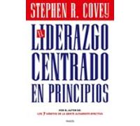 El liderazgo centrado en principios (Biblioteca Covey)