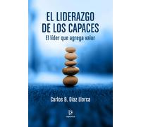 E liderazgo de los capaces: El líder que agrega valor