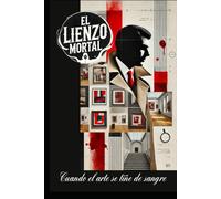 El lienzo mortal: Cuando el arte se tiñe de sangre