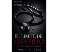 EL LÍMITE DEL DELIRIO: UN THRILLER PSICOLÓGICO